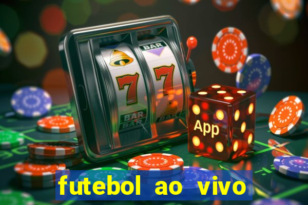futebol ao vivo sem trava